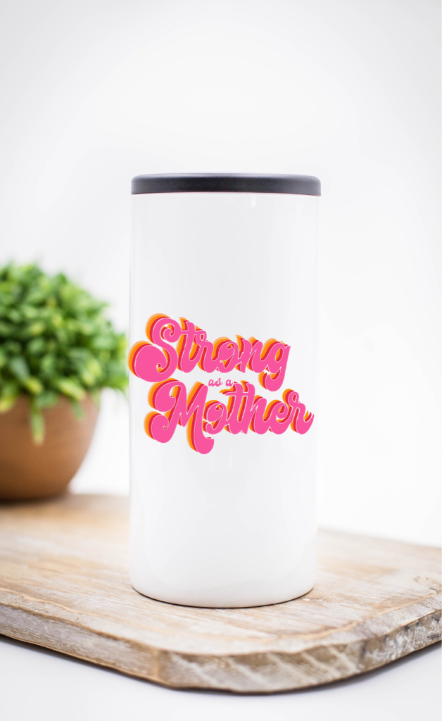 Strong As A Mother Koozie