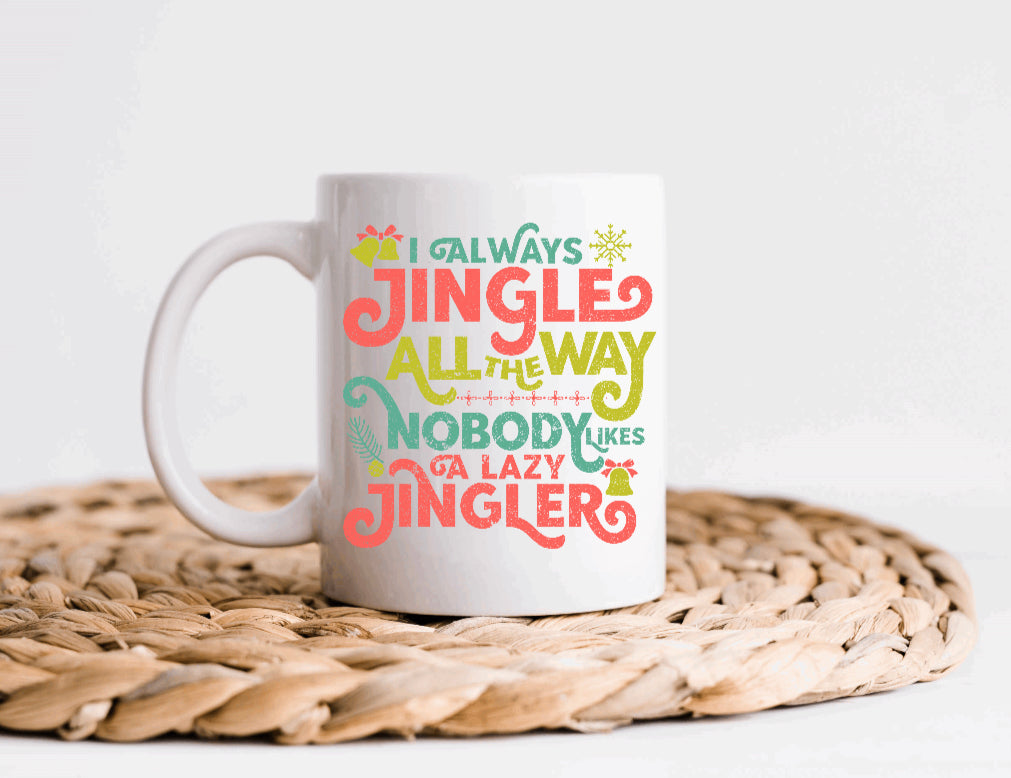 Jingle All The Way Mug, Koozie or Tumbler